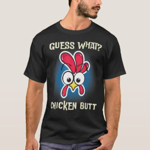 Funny Chicken Saying Guess Whats Farm Rooster T-Shirt