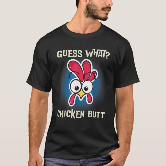 Funny Chicken Saying Guess Whats Farm Rooster T-Shirt (Front)