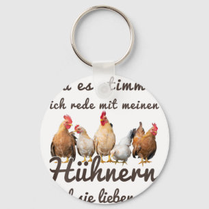 Funny Chicken Saying Ich Rede Mit Meinen Hühnern H Key Ring