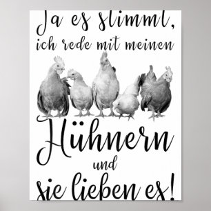 Funny Chicken Saying Ich Rede Mit Meinen Hühnern M Poster