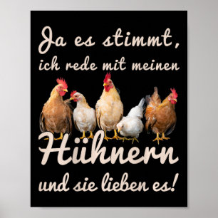 Funny Chicken Saying Ich Rede Mit Meinen Hühnerner Poster