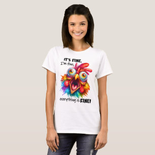 Funny Chicken Saying  T-Shirt