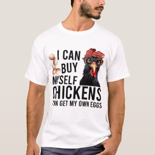 Funny Chicken Saying T-Shirt