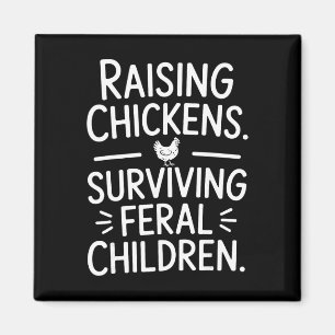 Funny Chicken Shirts Raising Chickens Survive Fera Magnet