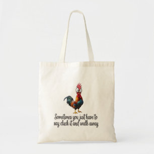 Funny Chicken Sometimes You Just Have To Say Cluck Tote Bag