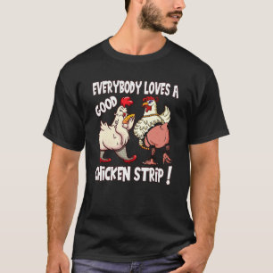 Funny Chicken Strip Saying For Men And Women Adult T-Shirt