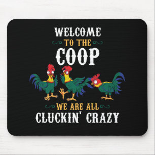 Funny Chicken Welcome To The Coop Mouse Pad
