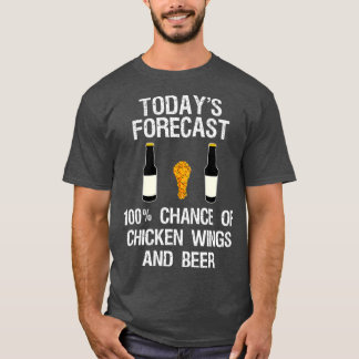 Funny Chicken Wing Fan   Todays Forecast Beer T-Shirt