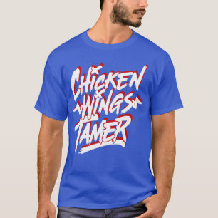 Funny Chicken Wings Tamer T-Shirt