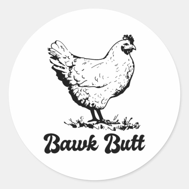Funny Chicken Wk Butt  Classic Round Sticker (Front)