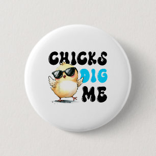 Funny Chicks Dig Me Easter Happy Easter 1 6 Cm Round Badge