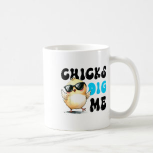 Funny Chicks Dig Me Easter Happy Easter 1 Coffee Mug