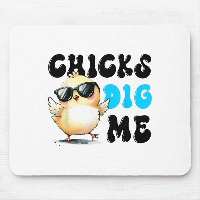 Funny Chicks Dig Me Easter Happy Easter 1  Mouse Pad (Front)