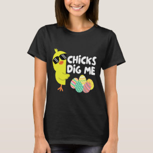 Funny Chicks Dig Me Easter Happy Easter Kids Famil T-Shirt
