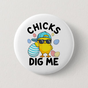 Funny Chicks Dig Me Easter Toddler Boys Men Happy 6 Cm Round Badge