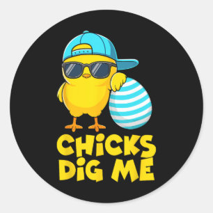 Funny Chicks Dig Me For Men Boys Kids Toddlers Hap Classic Round Sticker