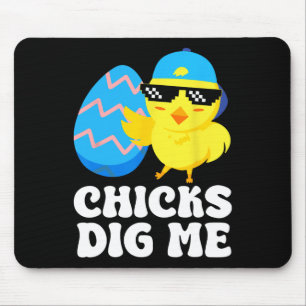 Funny Chicks Dig Me For Men Boys Kids Toddlers Hap Mouse Pad