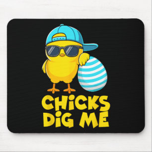 Funny Chicks Dig Me For Men Boys Kids Toddlers Hap Mouse Pad