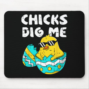 Funny Chicks Dig Me For Men Boys Kids Toddlers Hap Mouse Pad
