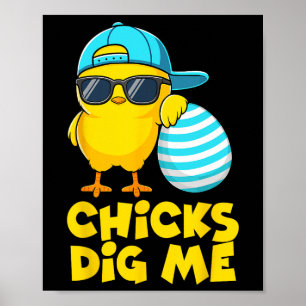 Funny Chicks Dig Me For Men Boys Kids Toddlers Hap Poster