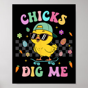 Funny Chicks Dig Me For Men Boys Kids Toddlers Hap Poster