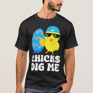 Funny Chicks Dig Me For Men Boys Kids Toddlers Hap T-Shirt