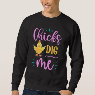 Funny Chicks Dig Me Men Boys Cute Easter Egg Hunti Sweatshirt
