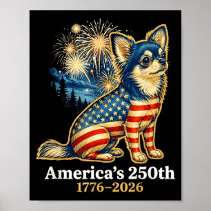 Funny Chihuahua 4th Of July 250 Years Aamerican Poster