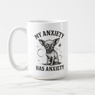 Funny Chihuahua Anxiety Shirt – Distressed Nervous Coffee Mug