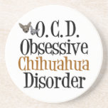 Funny Chihuahua Coaster<br><div class="desc">Obsessive Chihuahua Disorder gift for people OCD for dogs. I am obsessed with cute little chihuahua dogs. I love chihuahuas.</div>
