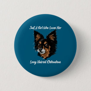 Funny Chihuahua Just A Girl  6 Cm Round Badge