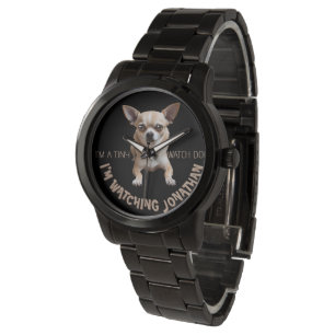 Funny Chihuahua Watch Dog Watch