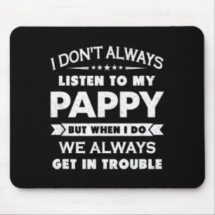 Funny Child And Pappy Gif Uni Kids Black I Don't A Mouse Pad