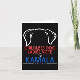Funny Childless Dog Ladies Vote For Kamala Card
