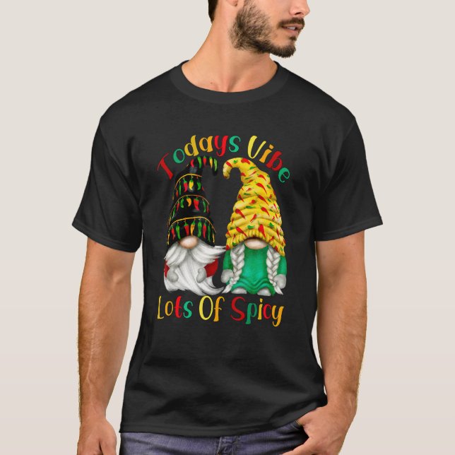 Funny Chilli Gnomes For Women Todays Vibe Lots Of  T-Shirt (Front)
