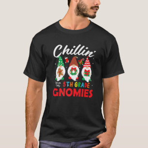 Funny Chillin' With My 5Th Grade Gnomies Teachers T-Shirt