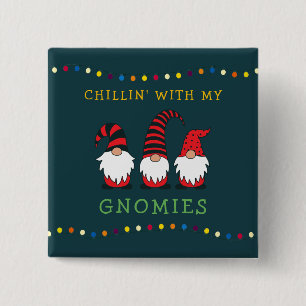 Funny Chillin' With My Gnomies Christmas Pun Bu 15 Cm Square Badge