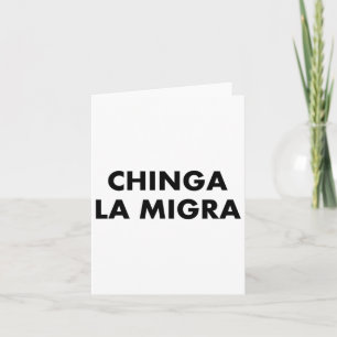 Funny Chinga La Migra Mexican Border Patrol Resist Card