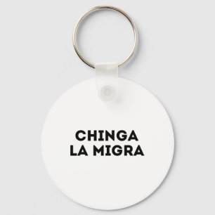 Funny Chinga La Migra Mexican Border Patrol Resist Key Ring