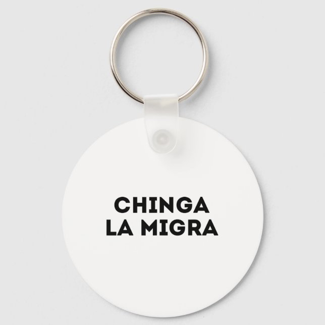 Funny Chinga La Migra Mexican Border Patrol Resist Key Ring (Front)