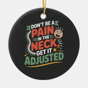 Funny Chiropractic Spine Care Quote Ceramic Ornament
