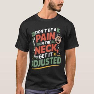 Funny Chiropractic Spine Care Quote T-Shirt