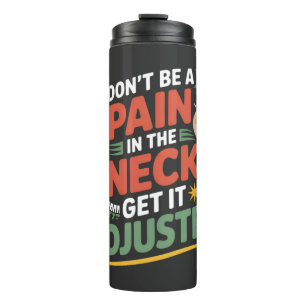 Funny Chiropractic Spine Care Quote Thermal Tumbler