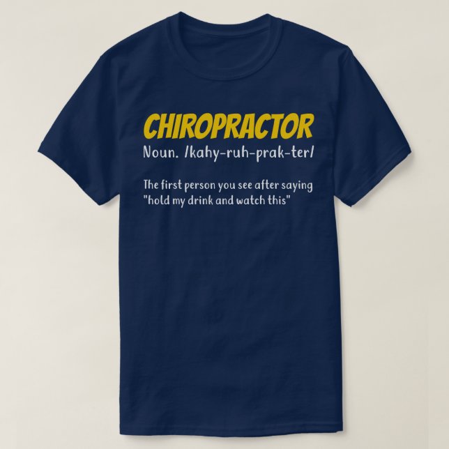 Funny Chiropractor Chiropractic Gift  T-Shirt (Design Front)