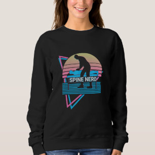 Funny Chiropractor Chiropractic Spine Nerd Sweatshirt
