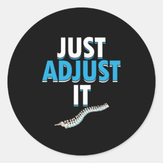 Funny Chiropractor Just Adjust It Spine Doctor Phy Classic Round Sticker