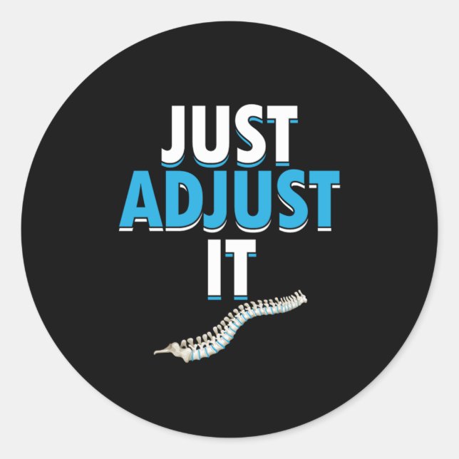Funny Chiropractor Just Adjust It Spine Doctor Phy Classic Round Sticker (Front)
