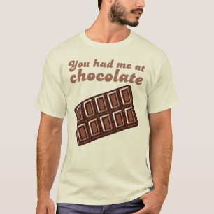 Funny Chocolate Lover You Had Me At Chocolate T-Shirt