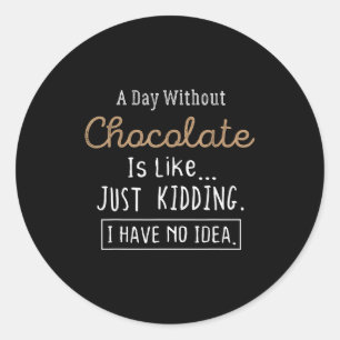 Funny Chocolate Lovers Cute Gift Shirt  Classic Round Sticker