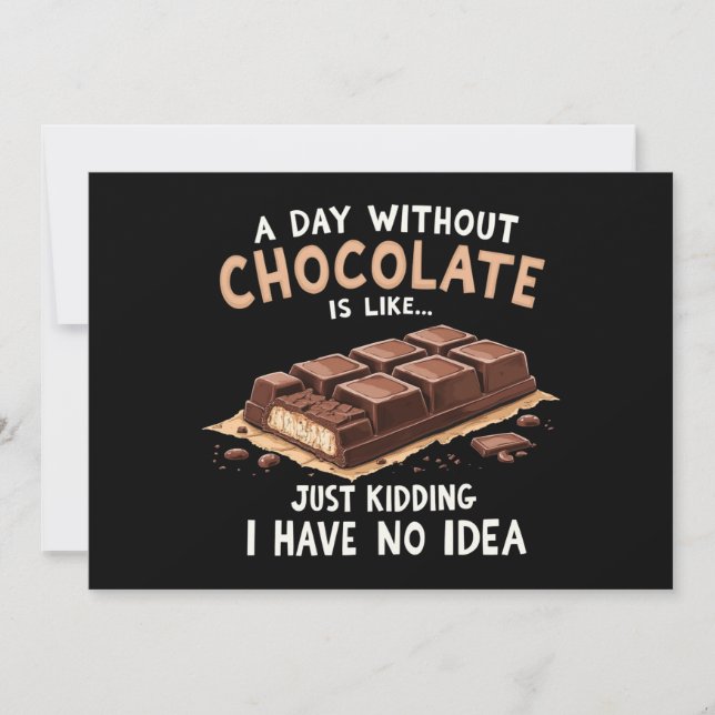 Funny Chocolate Saying A Day Without Chocolate Cho Invitation (Front)